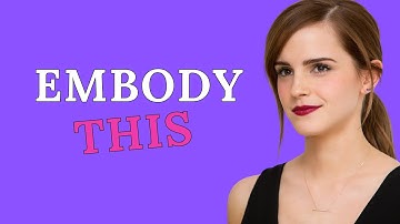 Embody CALM CONFIDENCE like Emma Watson