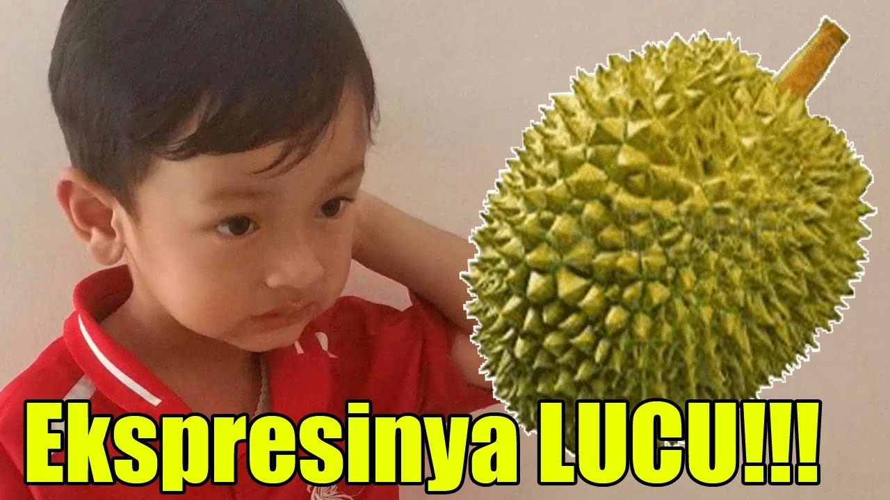 Ekspresi Lucu Anak Kecil Pertama Kali Makan Durian Youtube