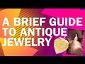 Guide to the Eras of Antique Jewelry