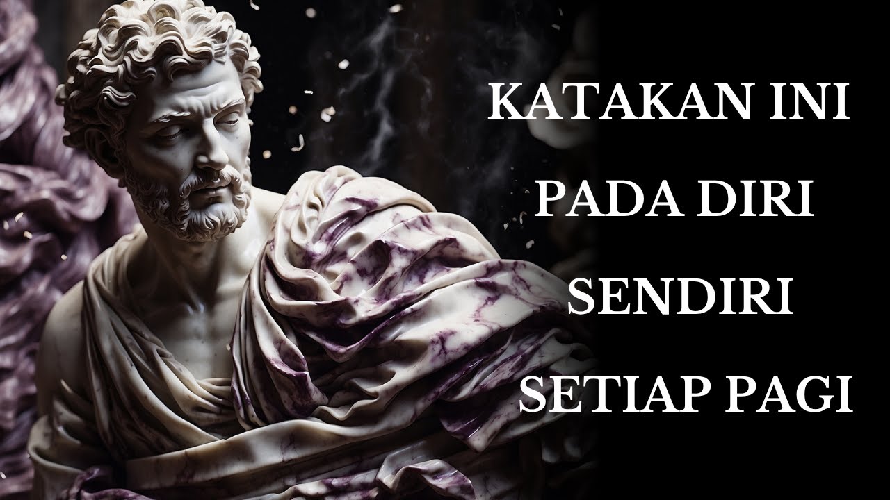 Katakan Pada Diri Anda Setiap Pagi┃Filosofi Stoikisme