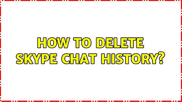 How to delete skype chat history?