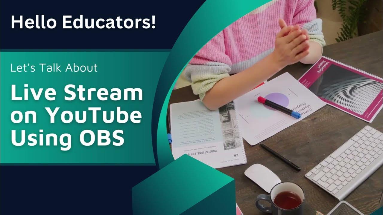 how-to-live-stream-on-youtube-using-obs-studio-live-streaming-on