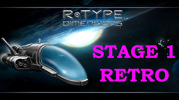 R-Type Dimensions EX: Stage 1 (Retro 2D Mode)
