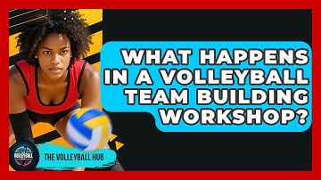 What Happens In A Volleyball Team Building Workshop? - The Volleyball Hub