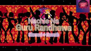 Nachle Na ( Slowed and Reverb) Guru Randhawa, ASM screenshot 2