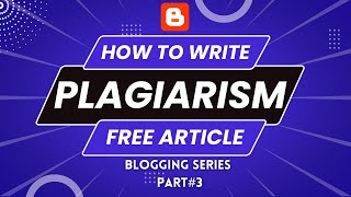 Copy & Paste Blog Post || How to Write Blog Post - Unique Article | Blogger Part 3