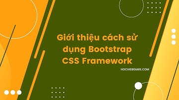 Giới thiệu cách sử dụng Bootstrap CSS Framework (Phần 0)