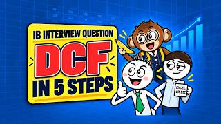 Walk Me Through a DCF: The 5-Step Answer (IB Interview) Guide