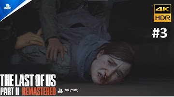 The Last of Us Part 2 Remastered - Full Walkthrough Part 3 - PS5 4K 60FPS Gameplay (No Commentary)
