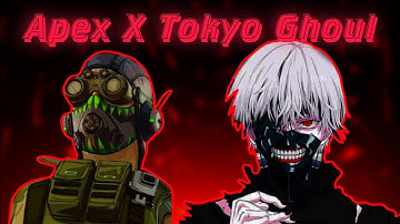 Tokyo Ghoul - UNRAVEL❤ ( Apex Legends Montage )