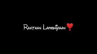 Raataan Lambiyan Status | Jubin Nautiyal Black Screen Status | Raatan Lambiyan Black Screen Status