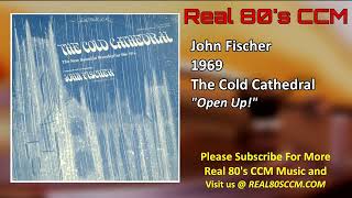 John Fischer - Open Up!