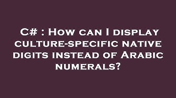 C# : How can I display culture-specific native digits instead of Arabic numerals?