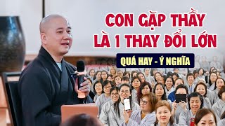 Gặp Thầy Pháp Hòa là 1 thay đổi lớn trong cuộc đời (TRÊN CẢ TUYỆT VỜI)