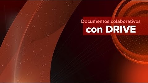 1. Introducción a la elaboración de documentos colaborativos con Google Drive
