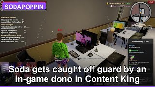 sodapoppin — Soda gets caught off guard by an in-game dono in Content King