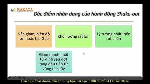 5 - Hành động SHAKE OUT trong Wyckoff VSA: Rũ bỏ nhỏ lẻ - Nên bán gấp hay mua thêm.
