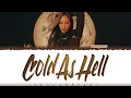 TAEYEON 태연 COLD AS HELL Lyrics Color Coded Han Rom Eng TAEYEON 태연 COLD AS HELL Lyrics Color Coded Han Rom Eng