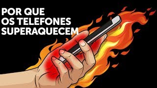 Superaquecimento dos Smartphones - Por Que Acontece e Como Evitar