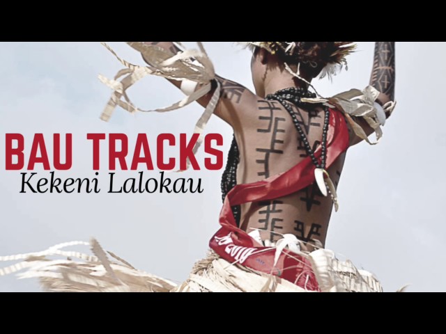 Bau Tracks - Kekeni Lalokau class=