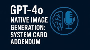 GPT-4o Native Image Generation System Card Addendum