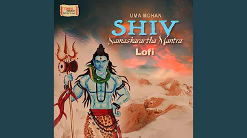 Shiv Namaskarartha Mantra Lofi