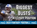 BIGGEST BUST At Every Position! | 2021 Fantasy Football Advice