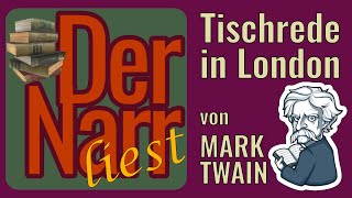 Der Narr liest Folge 201: Tischrede in London von Mark Twain