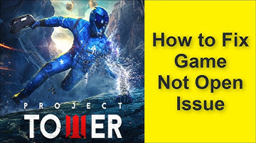 How to Fix Project Tower Game Not Open Issue 2025