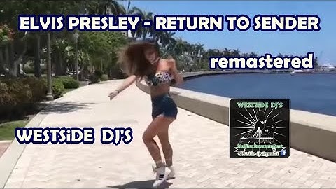 ELVIS PRESLEY - RETURN TO SENDER (Remastered) with SHUFFLE DANCE - WESTSiDE DJ