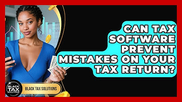 Can Tax Software Prevent Mistakes On Your Tax Return? - Black Tax Solutions