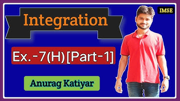 Integration || Class-12th Maths || Ex.-7(H) || IMSE,Anurag Katiyar || Dr.Harswaroop Sharma || NCERT