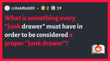 What is something every "junk drawer" must have in order to be considered a proper "junk drawer"?