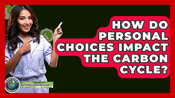 How Do Personal Choices Impact The Carbon Cycle? - Earth Science Answers