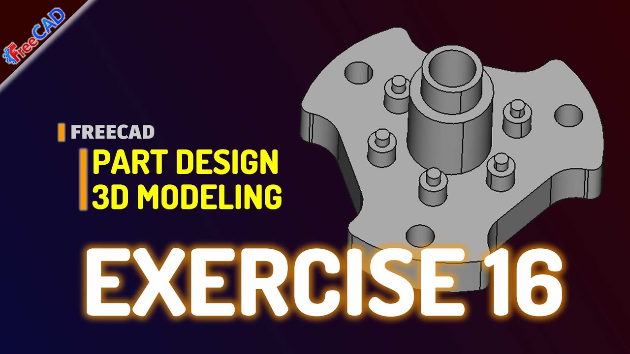 Exercise 16 FreeCAD Basic Part Design Tutorial For Beginner