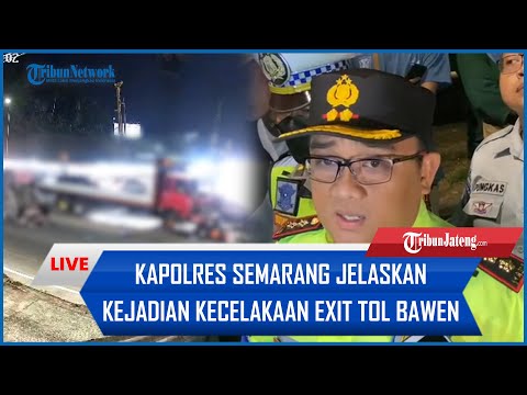 🔴Kapolres Semarang menjelaskan Kejadian Kecelakaan Truk di Exit Tol Bawen Semarang-Solo