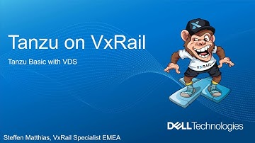 VMware Tanzu on Dell Technologies VxRail