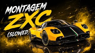 Montagem Zxc slowed