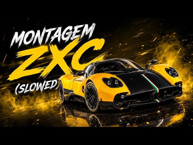 MONTAGEM ZXC (SLOWED)