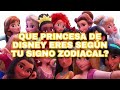 QUE PRINCESA DE DISNEY ERES SEGUN TU SIGNO ZODIACAL?