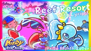 Kirby Star Allies - Reef Resort with Lyrics! (🏳️‍🌈Pride Month Cover🏳️‍🌈)