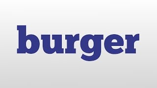 burger meaning and pronunciation