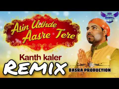 Asin Udhde Aasre Tere  Kanth Kaler  Remix  Basra Production  Latest New Punjabi Songs 2015
