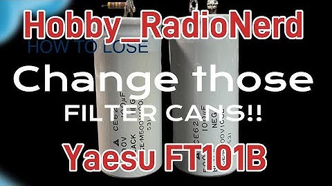 FT-101B Main Filter Capacitor Change
