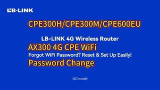 LB-LINK CPE300H/CPE300M/CPE600EU Reset Guide| AX300 4G CPE WiFi Password Change#lblink #4g #router
