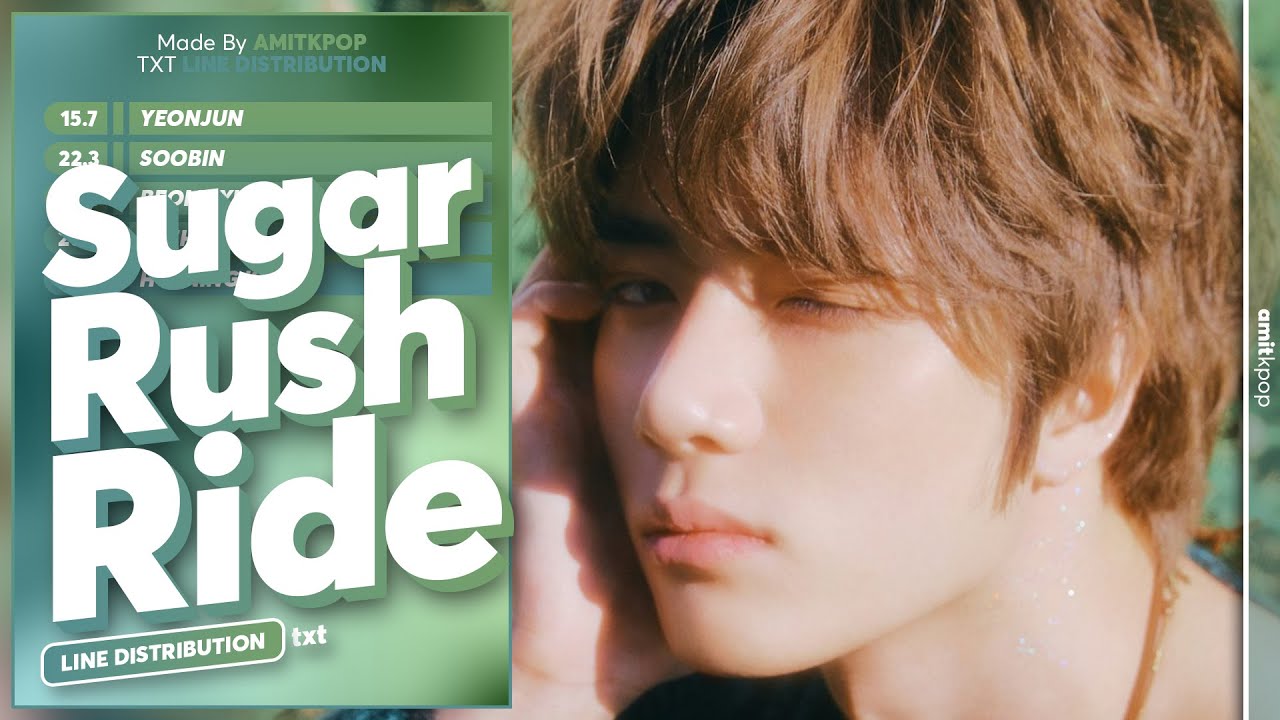 TXT - Sugar Rush Ride | Line Distribution