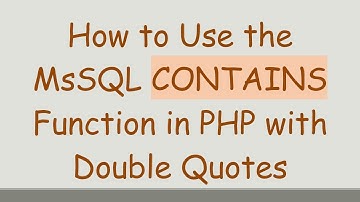 How to Use the MsSQL CONTAINS Function in PHP with Double Quotes