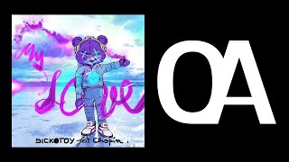 SICKOTOY feat. Chopin - My Love (Official Audio)