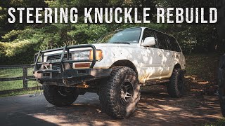 80 Series Land Cruiser | Knuckle Rebuild **DETAILED**