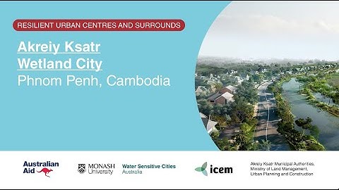 Nature-based urban design in Akreiy Ksatr – Building a Wetland City in Cambodia